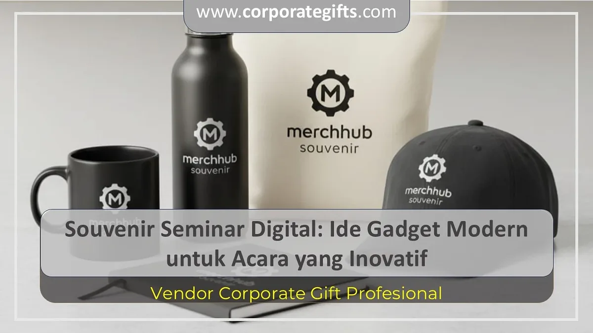 Koleksi Gadget Modern Souvenir Seminar | CorporateGifts.ID