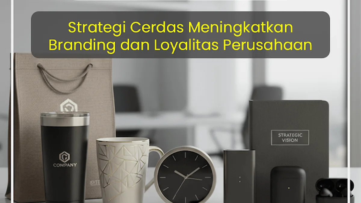 Souvenir Kantor Strategi Branding dan Loyalitas - CorporateGifts.ID
