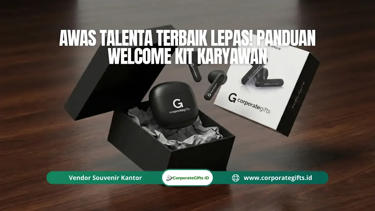 Panduan lengkap welcome kit karyawan baru - CorporateGifts.ID