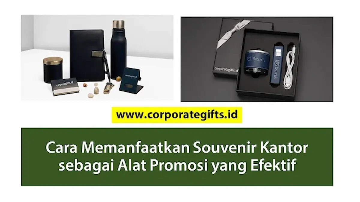 Memanfaatkan Souvenir Kantor sebagai Alat Promosi Efektif | CorporateGifts.ID
