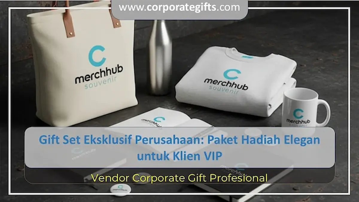 Corporate Gift Set Eksklusif untuk Klien Perusahaan - CorporateGifts.ID