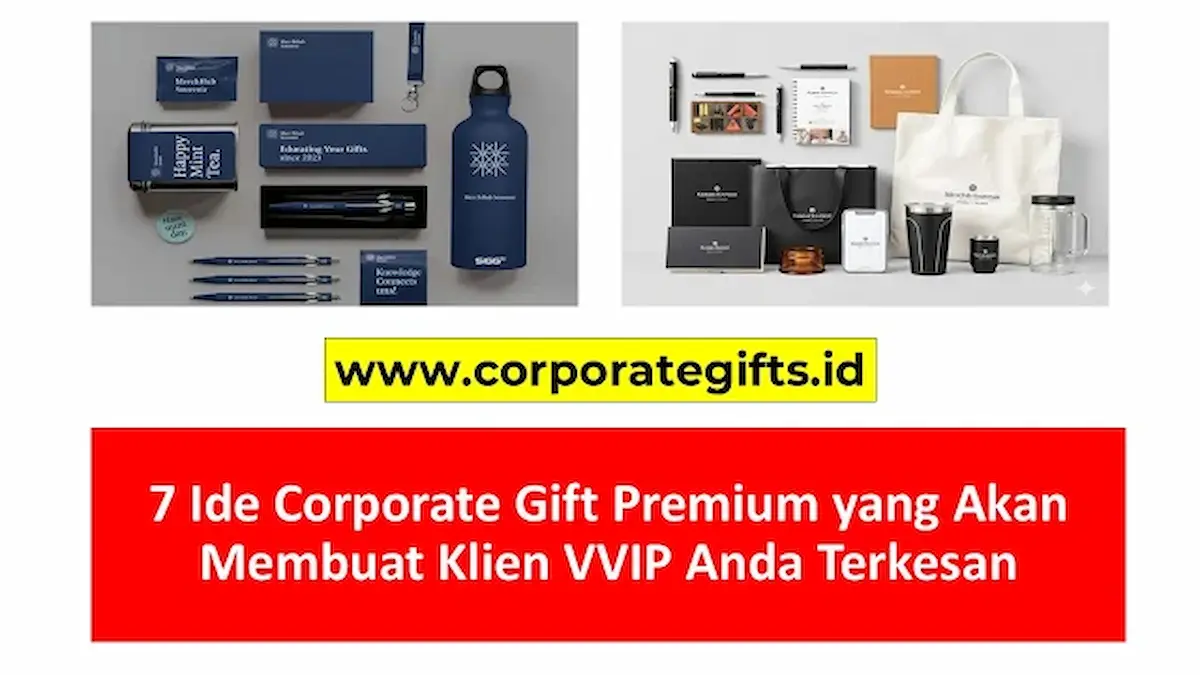 Pilihan 7 ide corporate gift premium untuk memperkuat relasi bisnis dengan klien VVIP