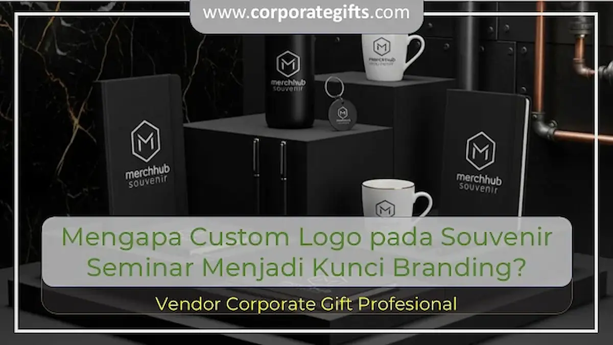 Kenapa Custom Logo pada Souvenir Menjadi Kunci Branding - CorporateGifts.ID
