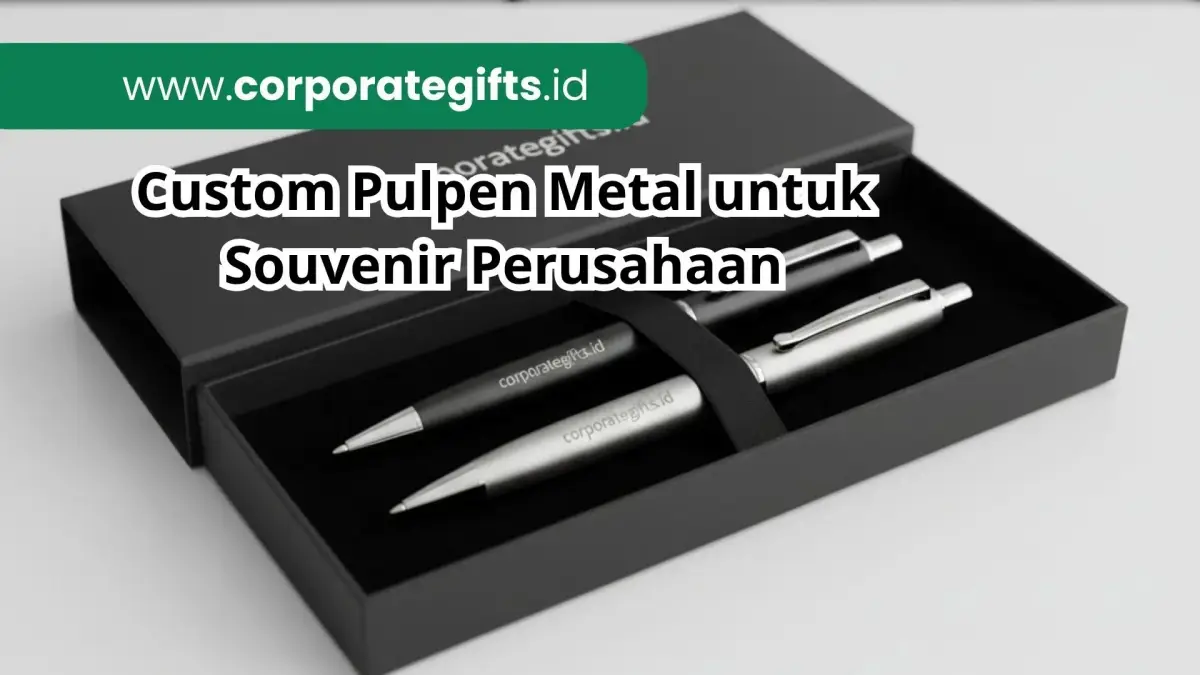Custom Pulpen Metal Eksklusif untuk Souvenir Perusahaan | CorporateGifts.ID