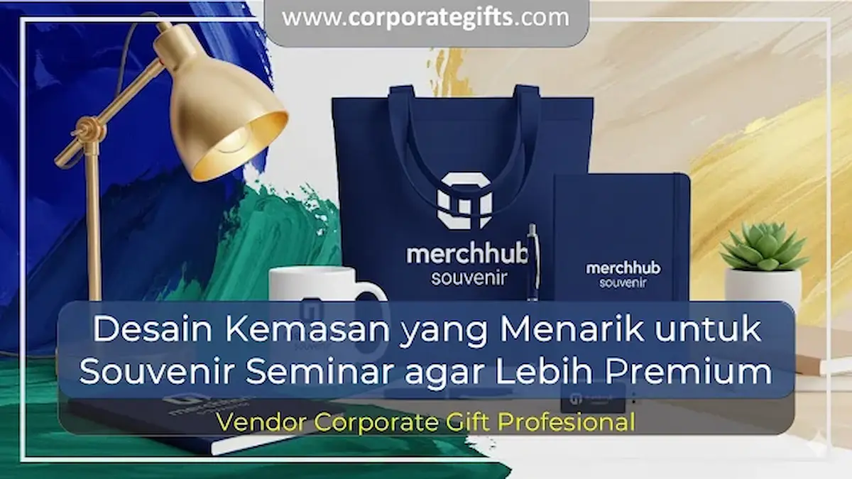 Inspirasi kemasan tas seminar dan paket merchandise perusahaan | CorporateGifts.ID