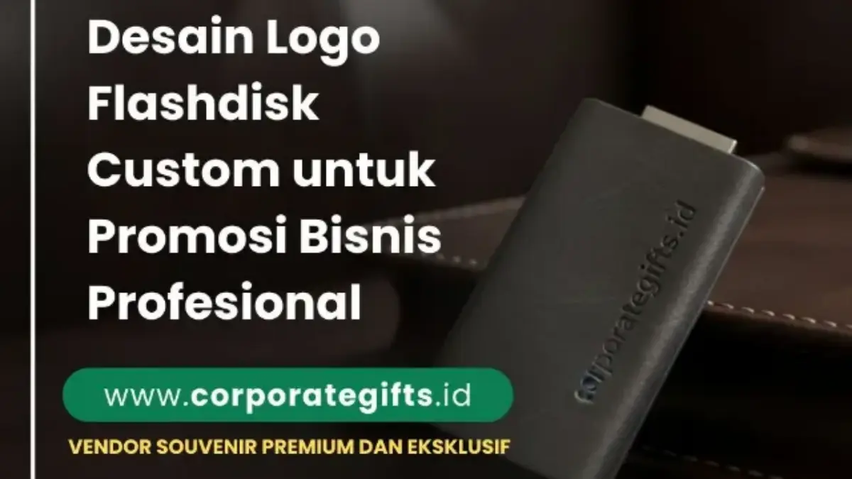 Desain Logo Flashdisk Custom Terbaik untuk Promosi Bisnis - CorporateGifts.ID