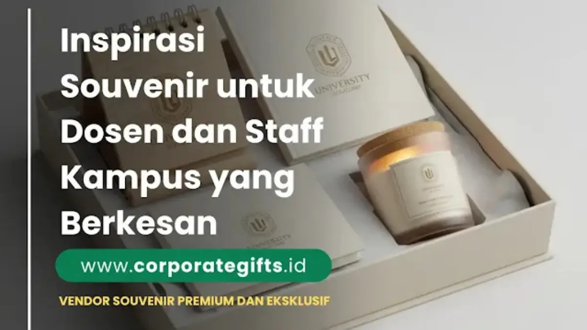 Rekomendasi hadiah eksklusif staff kampus dan dosen | CorporateGifts.ID
