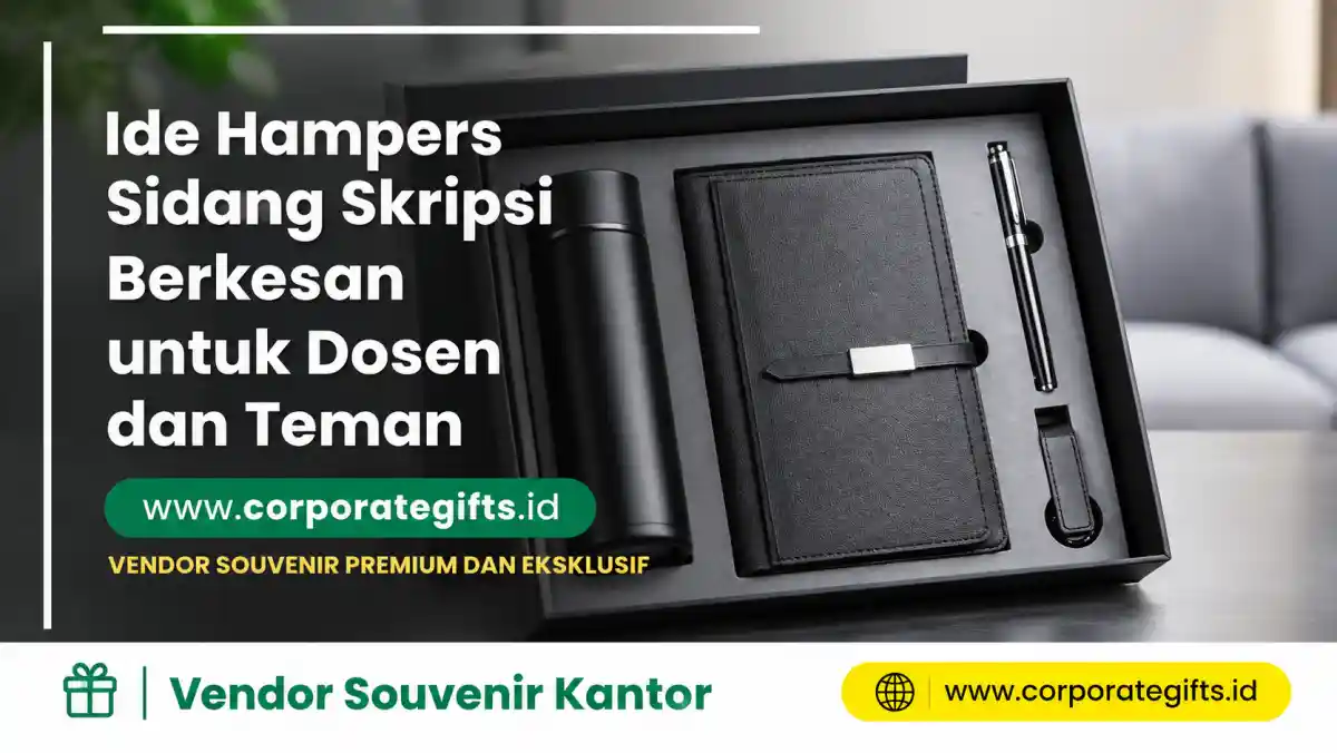 Ide Hampers Sidang Skripsi Berkesan - CorporateGifts.ID