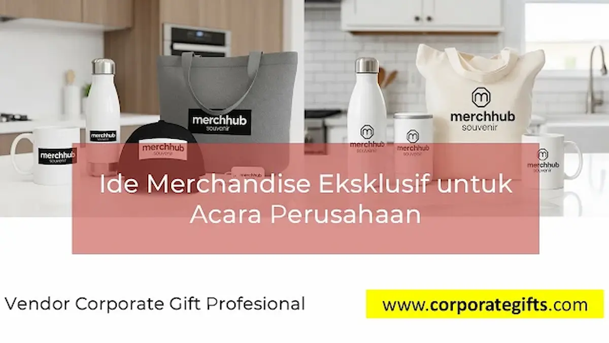 Ide merchandise eksklusif untuk aneka acara perusahaan - CorporateGifts.ID