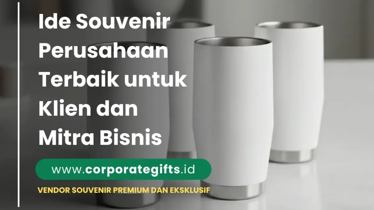 Rekomendasi Souvenir Perusahaan Elegan untuk Klien dan Mitra Bisnis - CorporateGifts.ID