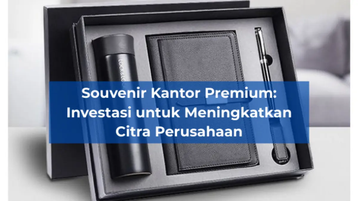 Set souvenir kantor premium untuk relasi bisnis - CorporateGifts.ID