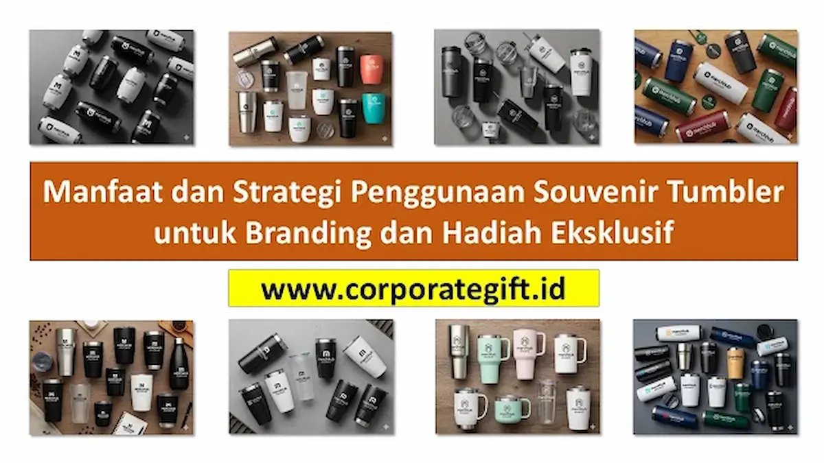 Manfaat dan Strategi Souvenir Tumbler untuk Hadiah Eksklusif | CorporateGifts.ID