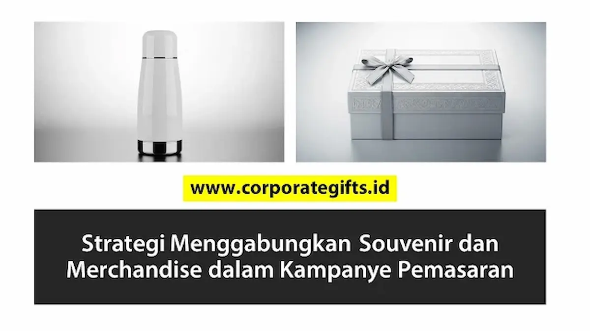 Kurasi Paket Gabungan Souvenir dan Merchandise Perusahaan | CorporateGifts.ID