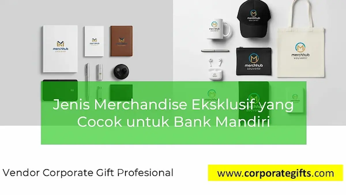 Jenis Merchandise Eksklusif untuk Bank Mandiri - CorporateGifts.ID