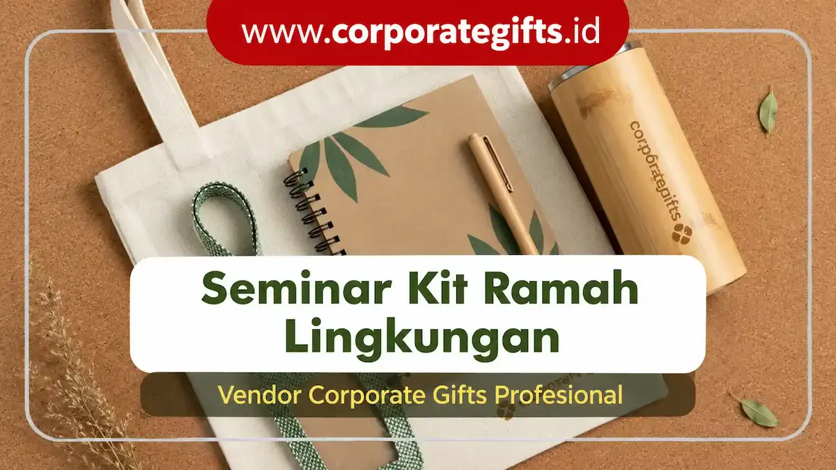 Paket Seminar Kit Ramah Lingkungan untuk Branding Event | CorporateGifts.ID