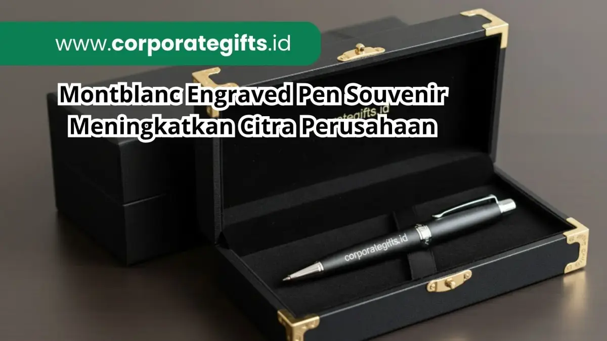 Montblanc Engraved Pen Hadiah Souvenir Bisnis Elegan Eksklusif | CorporateGifts.ID