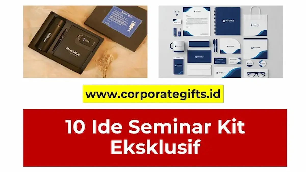 10 Ide Seminar Kit Eksklusif untuk Acara Perusahaan Surabaya Corporate Gifts ID