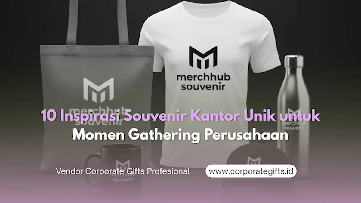 10 Inspirasi Souvenir Kantor untuk Acara Gathering Perusahaan