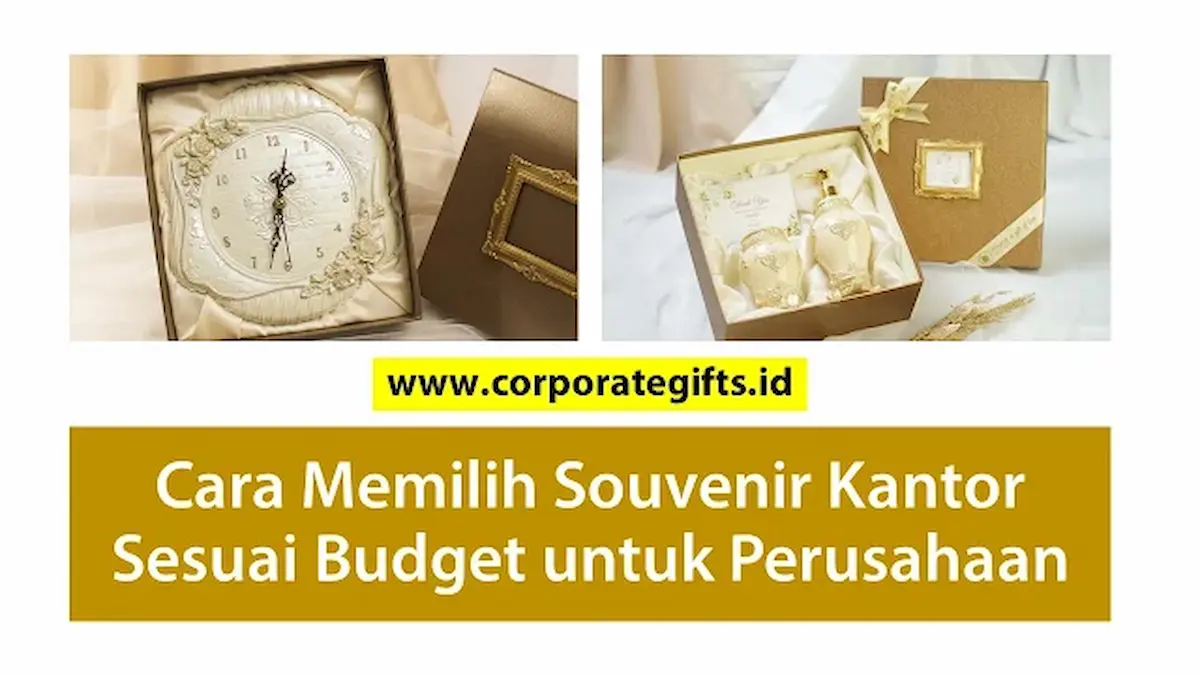 Rekomendasi Paket Souvenir Kantor Custom Logo Sesuai Budget Corporate Gifts ID