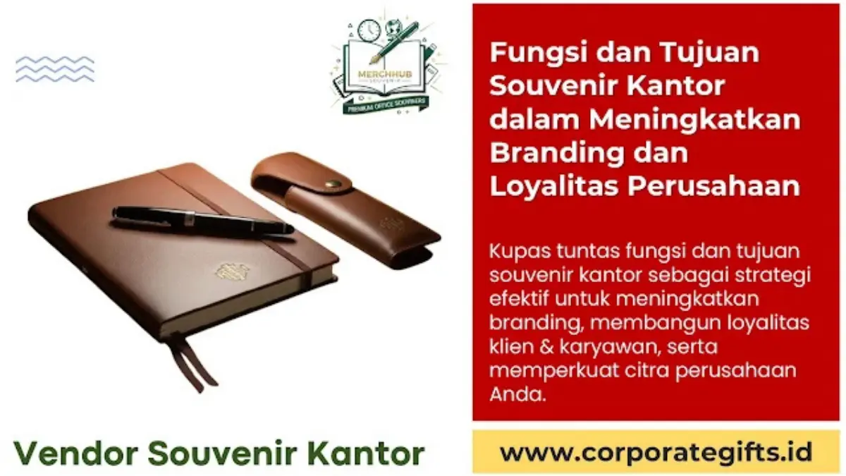 Fungsi dan Tujuan Souvenir Kantor untuk Branding Perusahaan