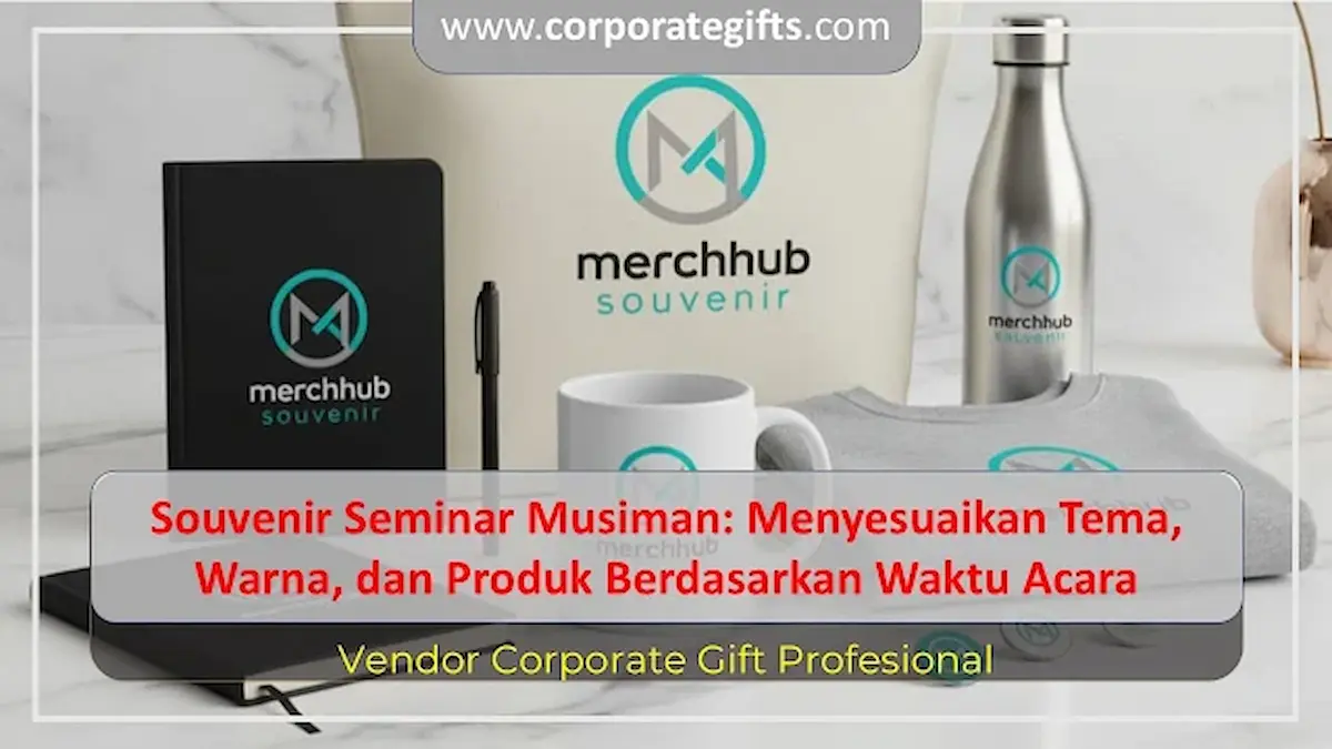 Koleksi souvenir seminar musiman sesuai cuaca dan waktu acara - CorporateGifts.ID