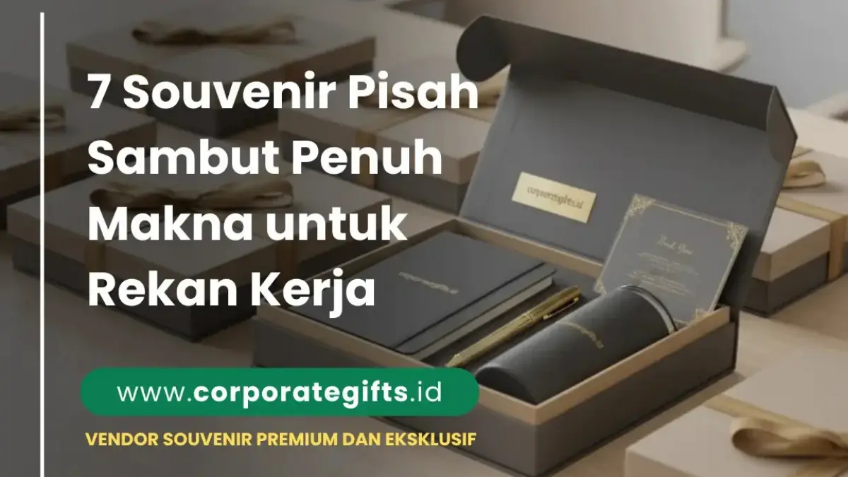 7 Souvenir Pisah Sambut yang Berkesan untuk Rekan Kerja | CorporateGifts.ID