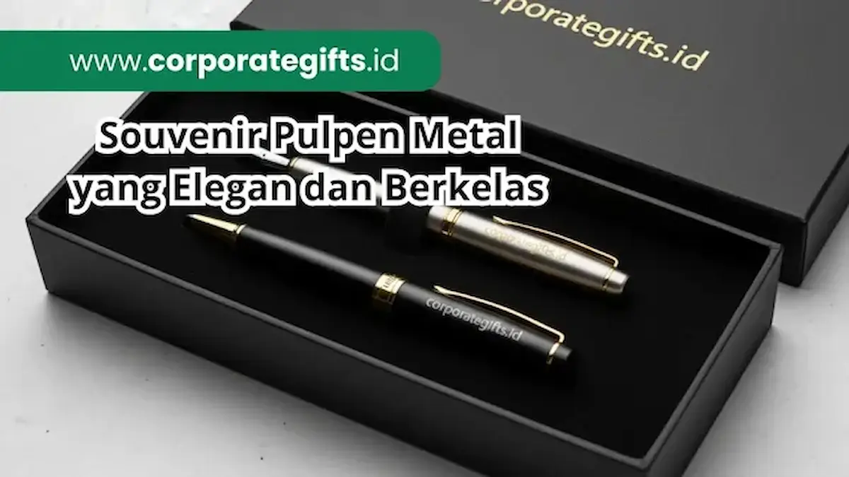 Souvenir Pulpen Metal Berkelas Branding Perusahaan - CorporateGifts.ID