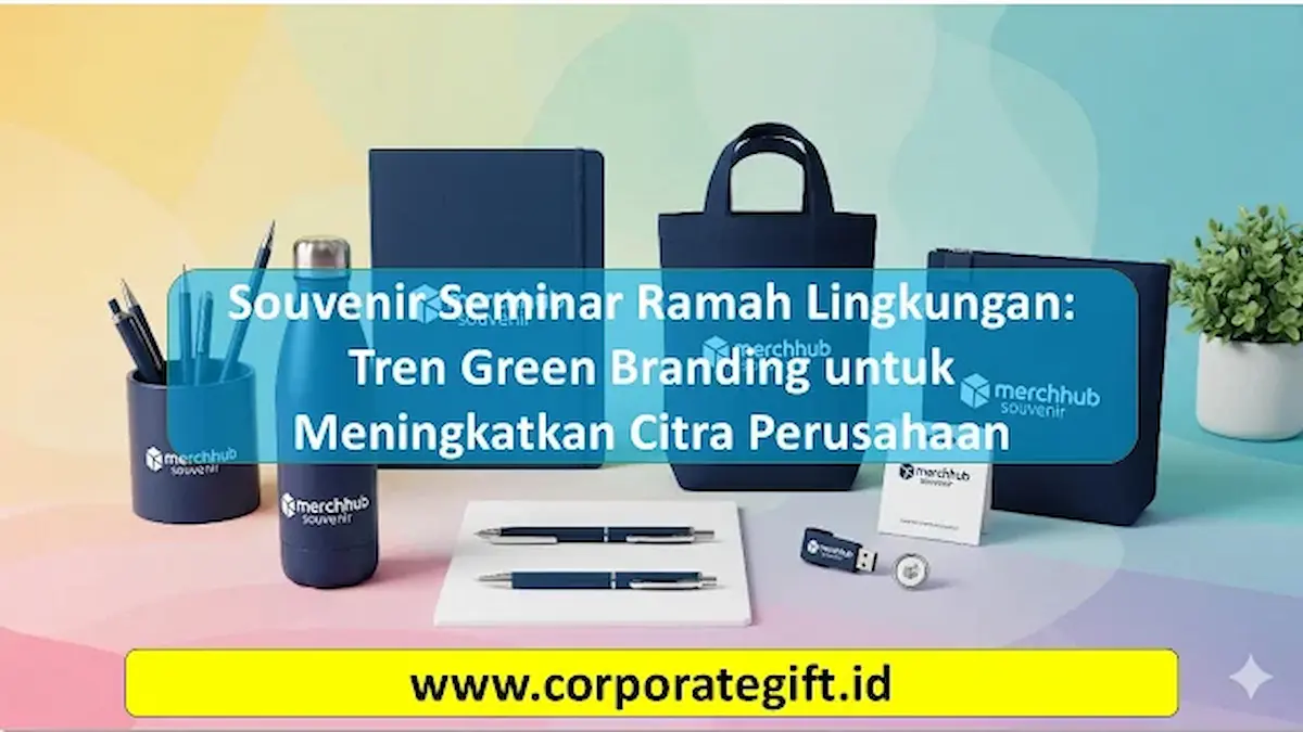 Souvenir Seminar Ramah Lingkungan - CorporateGifts.ID