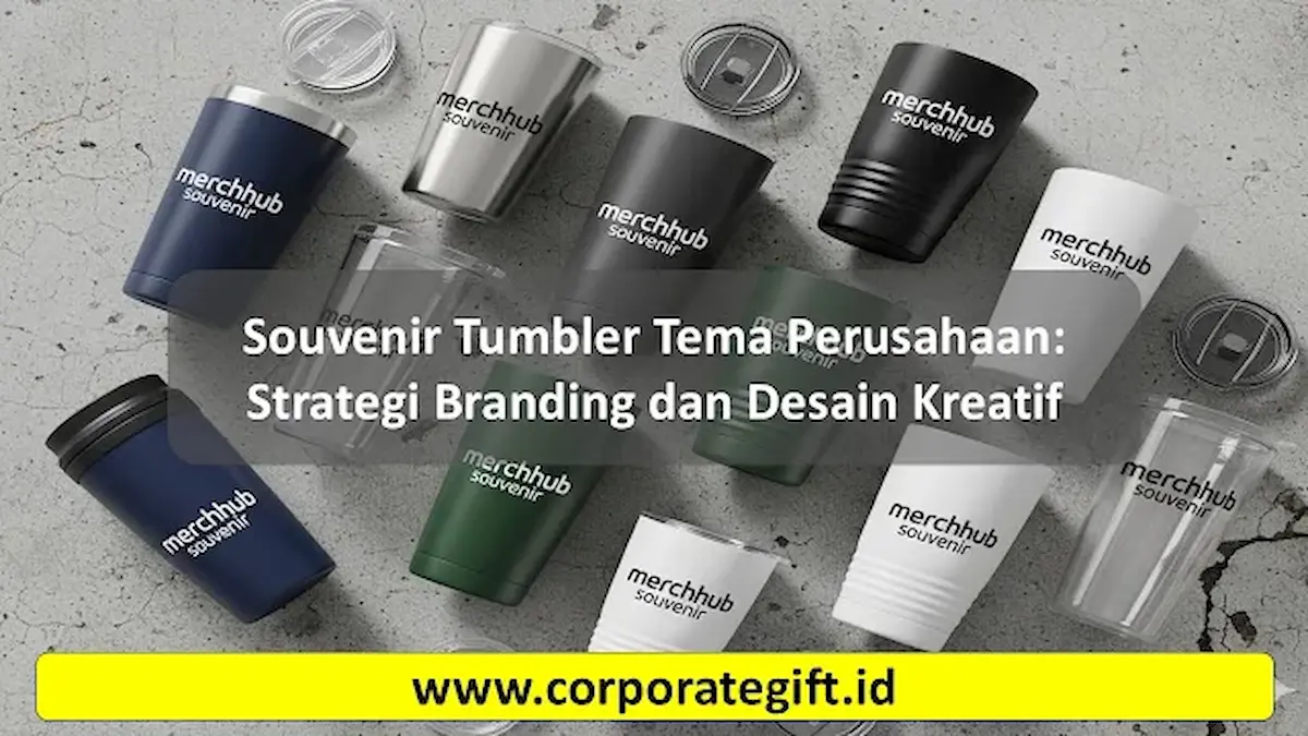 Souvenir Tumbler Strategi Branding Perusahaan - CorporateGifts.ID