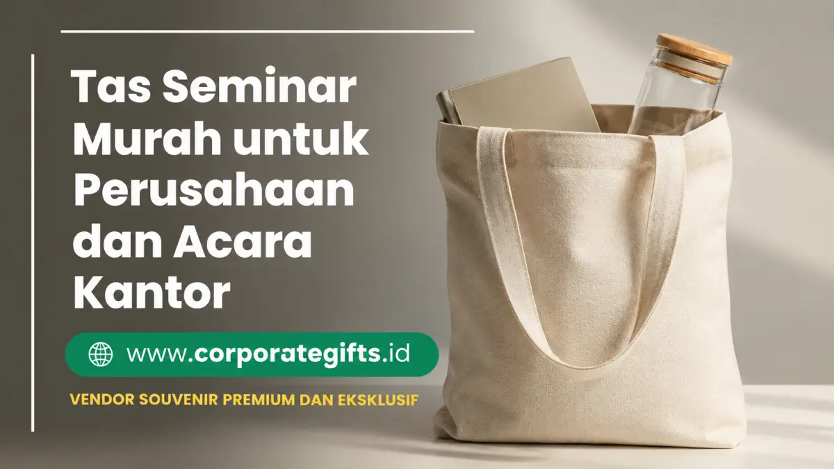 Tas Seminar Murah Berkualitas untuk Event Perusahaan - CorporateGifts.ID