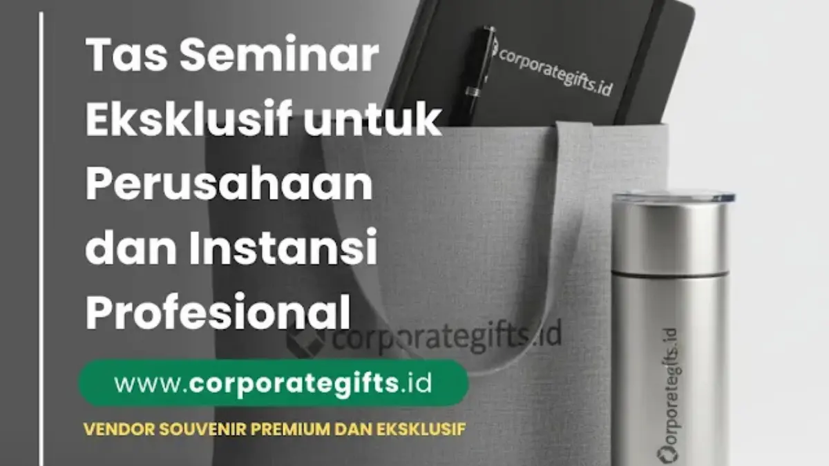 Tas Seminar Eksklusif untuk Perusahaan dan Instansi - CorporateGifts.ID