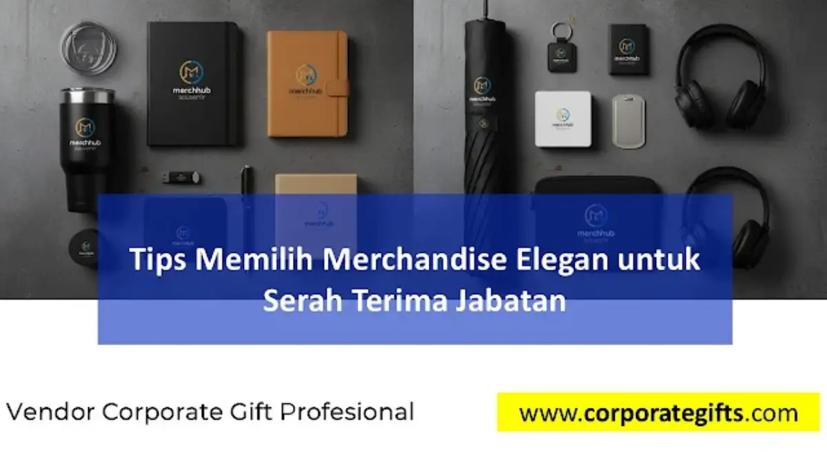 Ragam Pilihan Merchandise Eksekutif Serah Terima Jabatan | CorporateGifts.ID